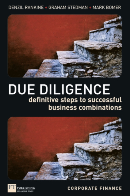 Due Diligence : Definitive Steps to Successful Business Combinations, Paperback / softback Book