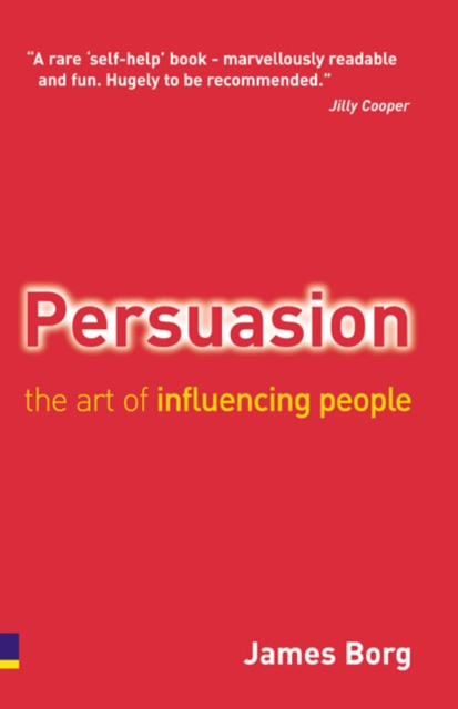 Persuasion : The Art of Influencing People, Paperback Book