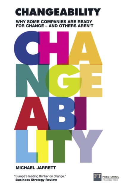 Changeability : Why some companies are ready for change - and others aren't, Hardback Book