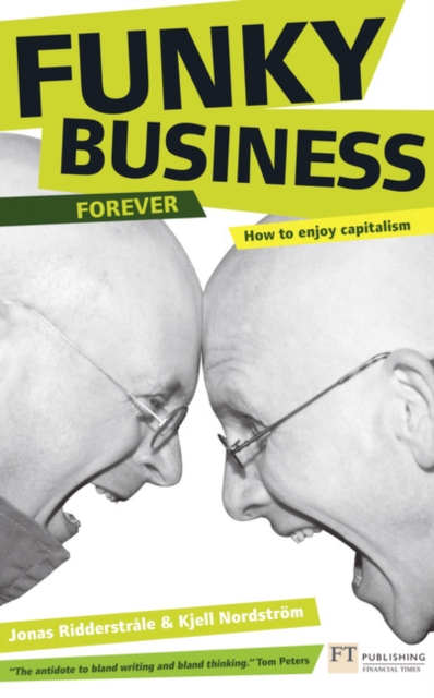 Funky Business Forever : How to enjoy capitalism, Paperback / softback Book