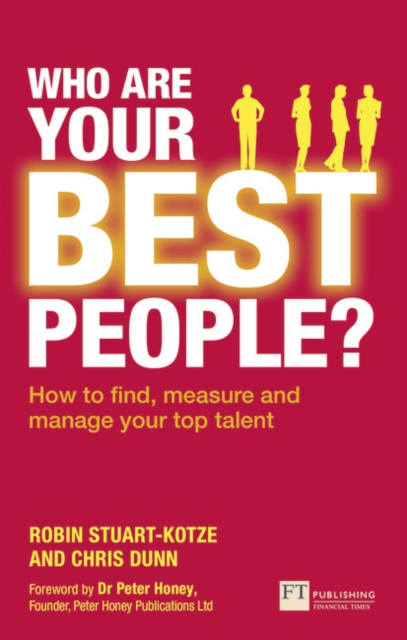 Who Are Your Best People? : How to find, measure and manage your top talent, Paperback / softback Book