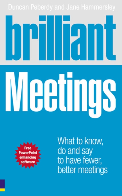 Brilliant Meetings : What to know, say and do to have fewer, better meetings, Paperback / softback Book