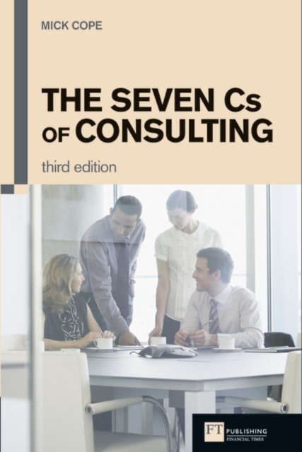 Seven Cs of Consulting, The, Paperback / softback Book