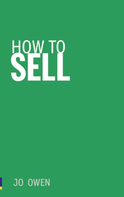 How to Sell : Sell anything to anyone, Paperback / softback Book