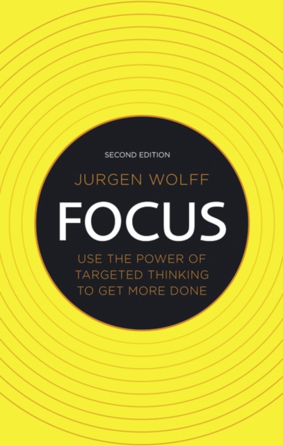 Focus : Use the power of targeted thinking to get more done, Paperback / softback Book