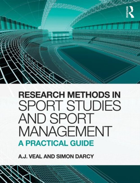 Research Methods in Sport Studies and Sport Management : A Practical Guide, Paperback / softback Book