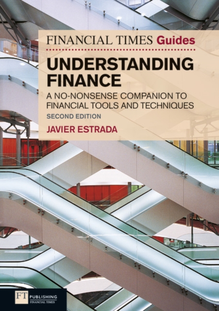 Financial Times Guide to Understanding Finance, The : A no-nonsense companion to financial tools and techniques, Paperback / softback Book