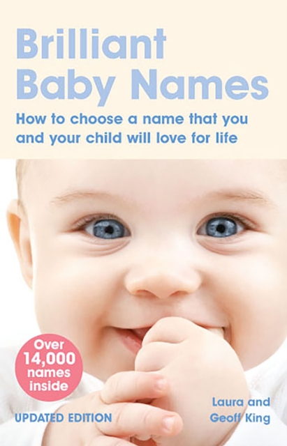 Brilliant Baby Names : How to Choose a Name that you and your child will love for life, EPUB eBook