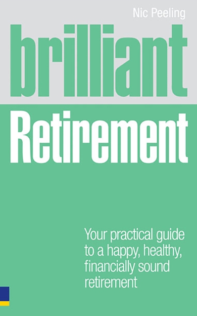 Brilliant Retirement ebook : Everything You Need To Know And Do To Make The Most Of Your Golden Years, EPUB eBook