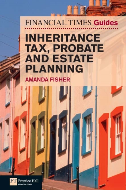Financial Times Guide to Inheritance Tax , Probate and Estate Planning, EPUB eBook