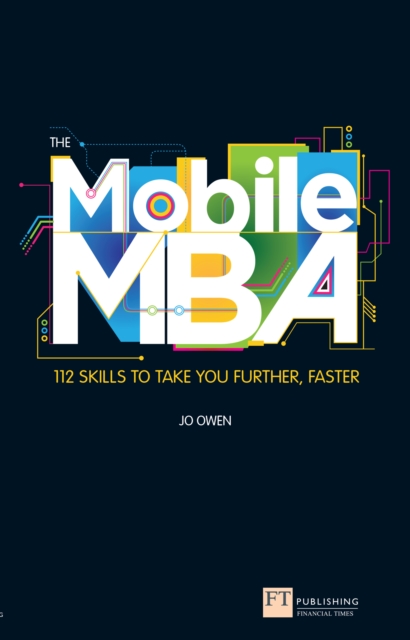 Mobile MBA, The : 112 Skills To Take You Further, Faster, EPUB eBook