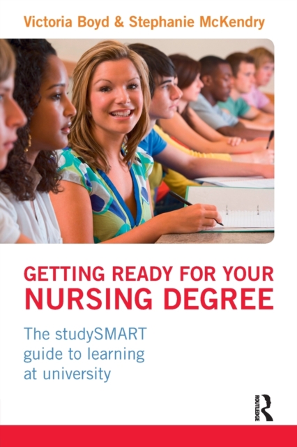 Getting Ready for your Nursing Degree : the studySMART guide to learning at university, Paperback / softback Book