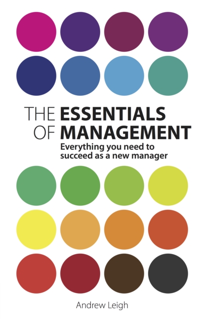 Essentials of Management, The : Everything You Need To Succeed As A New Manager, EPUB eBook