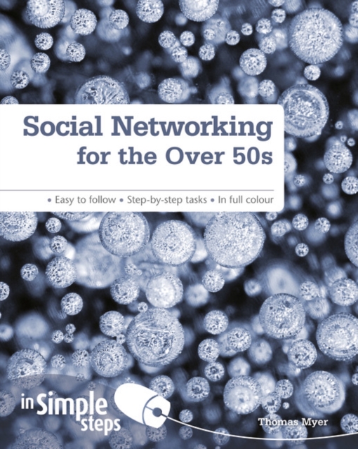 Social Networking for the Over 50s: In Simple Steps, Paperback / softback Book