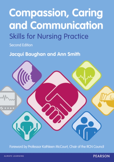 Compassion, Caring and Communication : Skills for Nursing Practice, Paperback / softback Book