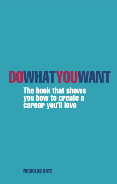 Do What You Want PDF eBook : The Book That Shows You How to Create A Career You'll Love, EPUB eBook