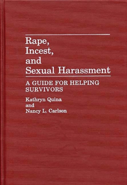 Rape, Incest, and Sexual Harassment : A Guide for Helping Survivors, Hardback Book
