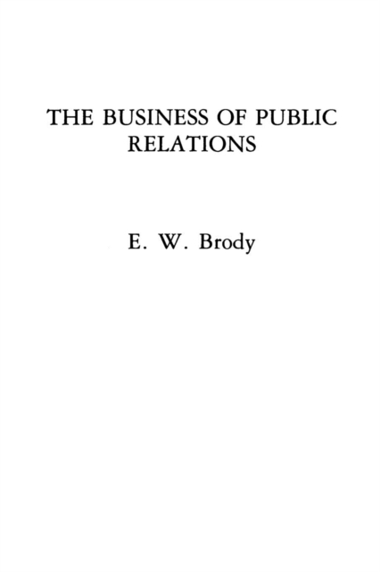 The Business of Public Relations, Paperback / softback Book