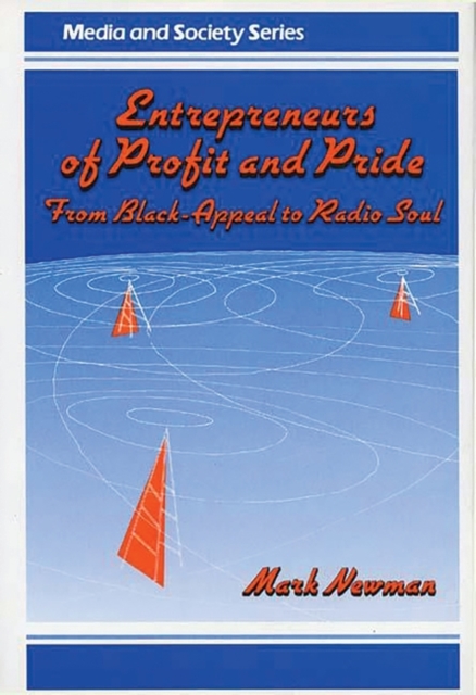 Entrepreneurs of Profit and Pride : From Black-Appeal to Radio Soul, Hardback Book
