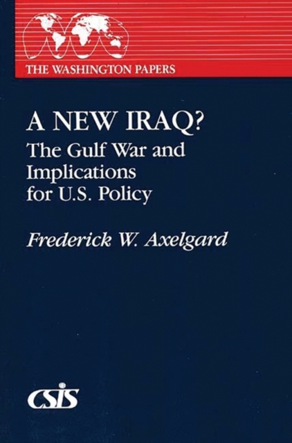 A New Iraq : The Gulf War and the Implications for U.S. Policy, Paperback / softback Book