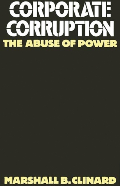 Corporate Corruption : The Abuse of Power, Hardback Book