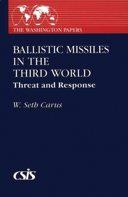 Ballistic Missiles in the Third World : Threat and Response, Paperback / softback Book