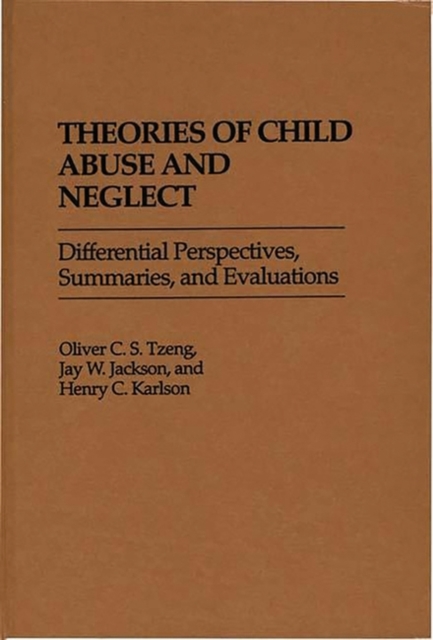 Theories of Child Abuse and Neglect : Differential Perspectives, Summaries, and Evaluations, Hardback Book