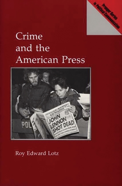 Crime and the American Press, Hardback Book