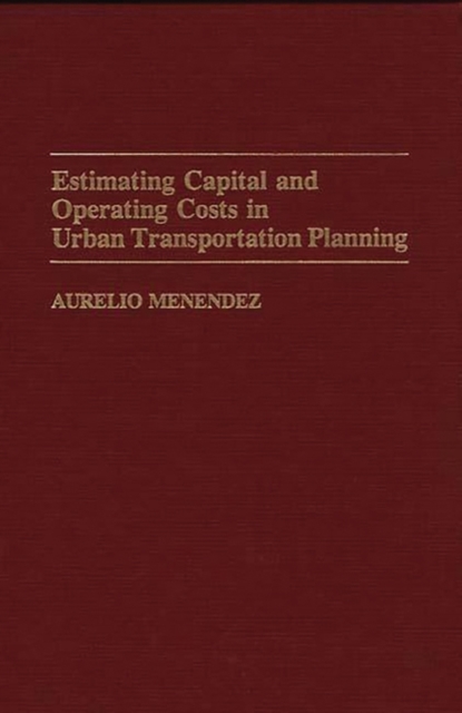 Estimating Capital and Operating Costs in Urban Transportation Planning, Hardback Book