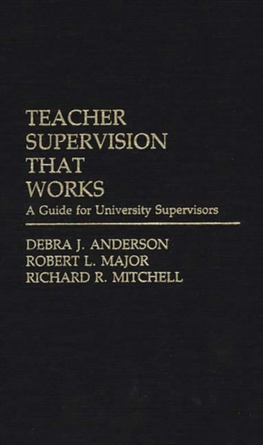 Teacher Supervision That Works : A Guide for University Supervisors, Hardback Book