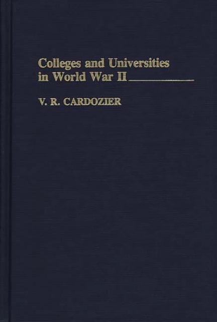 Colleges and Universities in World War II, Hardback Book