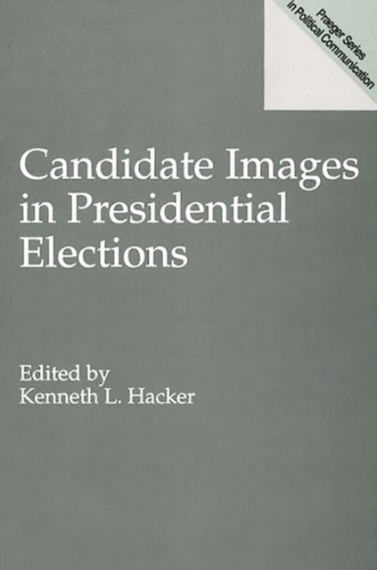 Candidate Images in Presidential Elections, Hardback Book