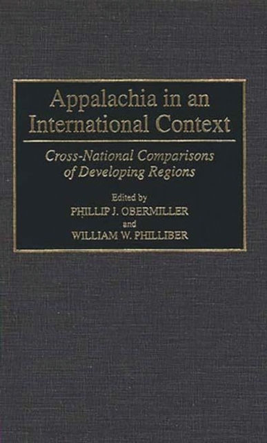 Appalachia in an International Context : Cross-National Comparisons of Developing Regions, Hardback Book