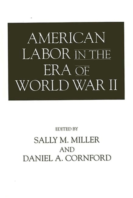 American Labor in the Era of World War II, Paperback / softback Book