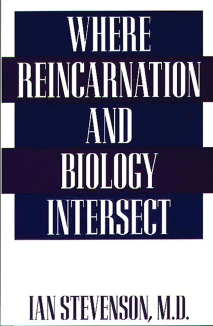 Where Reincarnation and Biology Intersect, Paperback / softback Book