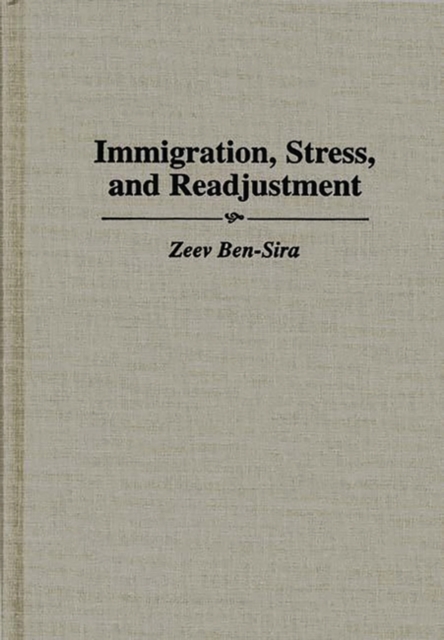 Immigration, Stress, and Readjustment, Hardback Book