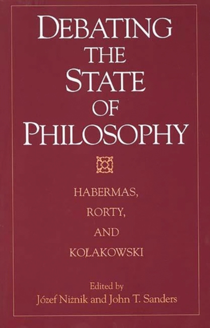 Debating the State of Philosophy : Habermas, Rorty, and Kolakowski, Hardback Book