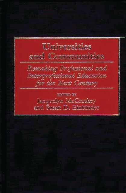 Universities and Communities : Remaking Professional and Interprofessional Education for the Next Century, Hardback Book