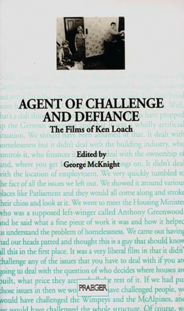 Agent of Challenge and Defiance : The Films of Ken Loach, Paperback / softback Book