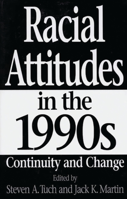Racial Attitudes in the 1990s : Continuity and Change, Paperback / softback Book