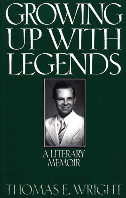 Growing Up with Legends : A Literary Memoir, Hardback Book