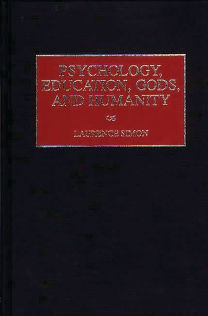 Psychology, Education, Gods, and Humanity, Hardback Book