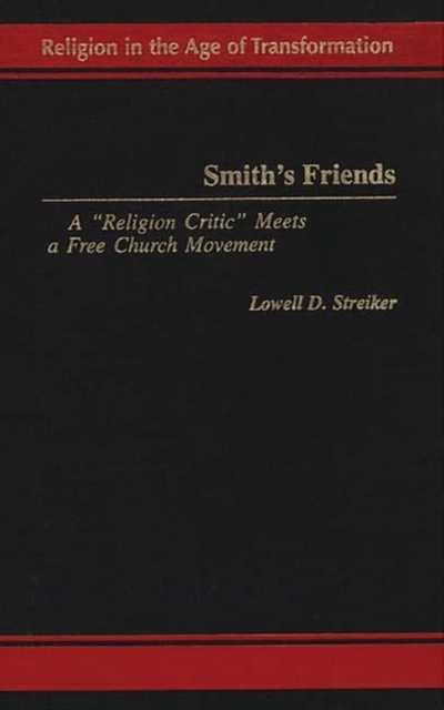 Smith's Friends : A Religion Critic Meets a Free Church Movement, Hardback Book