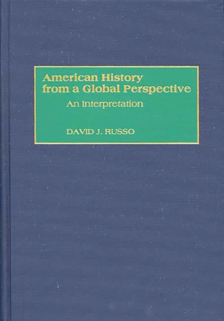 American History from a Global Perspective : An Interpretation, Hardback Book