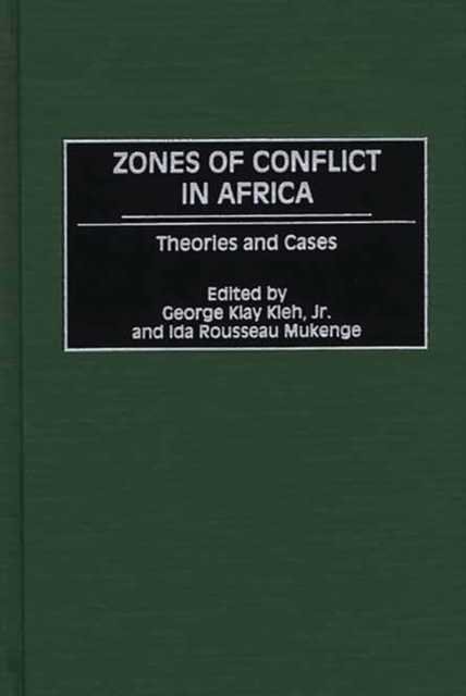 Zones of Conflict in Africa : Theories and Cases, Hardback Book