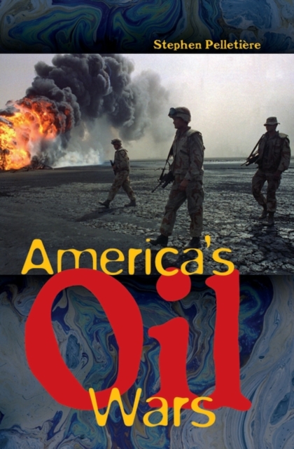America's Oil Wars, Hardback Book