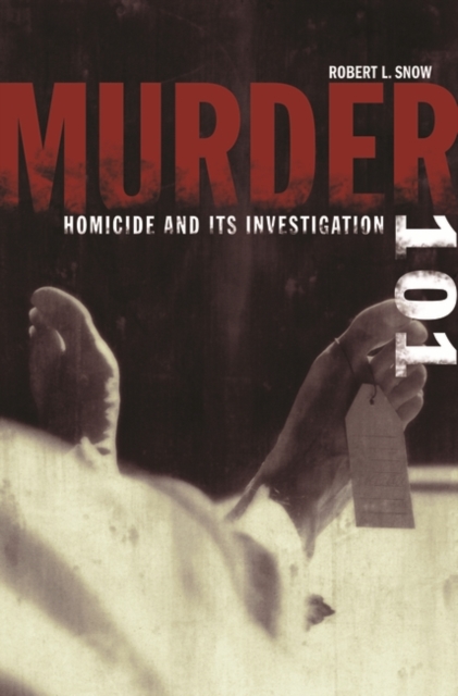 Murder 101 : Homicide and Its Investigation, Hardback Book