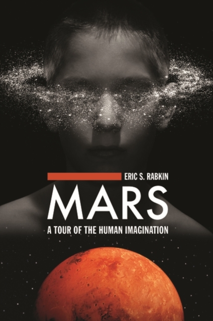 Mars : A Tour of the Human Imagination, Hardback Book