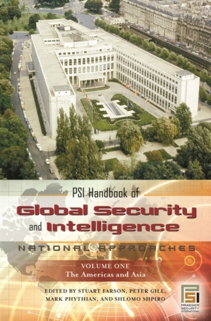 PSI Handbook of Global Security and Intelligence [2 volumes] : National Approaches, Hardback Book