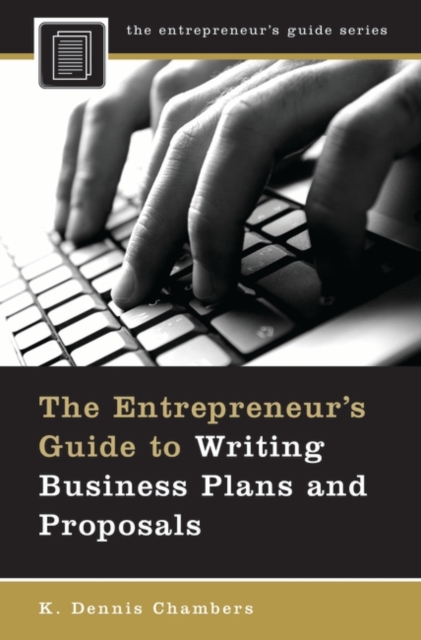 The Entrepreneur's Guide to Writing Business Plans and Proposals, Hardback Book
